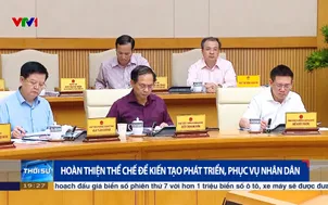 Hoàn thiện thể chế để kiến tạo phát triển, phục vụ nhân dân
