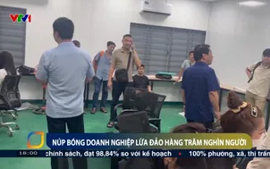 Núp bóng doanh nghiệp lừa đảo hàng trăm nghìn người 