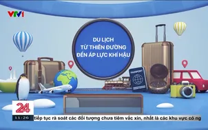 Du lịch bền vững - Giải bài toán 8% phát thải toàn cầu