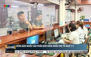 Dừng bán nhiều sản phẩm bảo hiểm nhân thọ từ ngày 01/07/2025