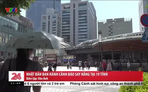 Nhật Bản ban hành cảnh báo say nắng tại 19 tỉnh
