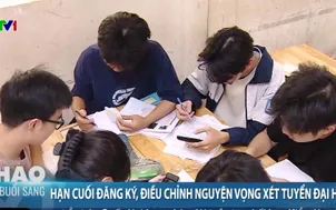 Hạn cuối đăng ký, điều chỉnh nguyện vọng xét tuyển đại học