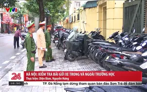 Hà Nội: Kiểm tra bãi gửi xe trong và ngoài trường học