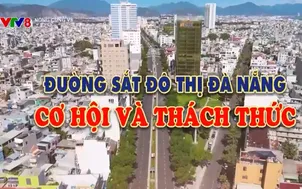 Đường sắt đô thị Đà Nẵng - Cơ hội và thách thức