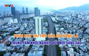 Khát vọng miền Trung: Đà Nẵng - Trung tâm Khởi nghiệp Đổi mới sáng tạo (19/11/2025)
