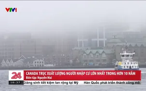 Canada trục xuất lượng người nhập cư lớn nhất trong hơn 10 năm