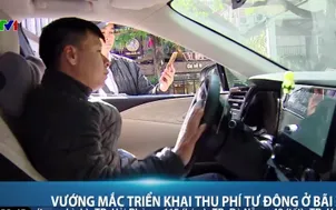 Vướng mắc triển khai thu phí tự động ở bãi xe