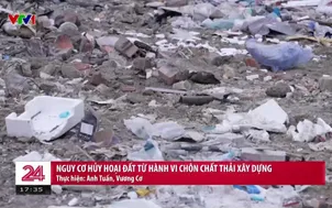 Hà Nội: Nguy cơ hủy hoại đất từ hành vi chôn chất thải xây dựng