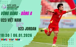 U23 Việt Nam vs U23 Jordan: Vạn sự khởi đầu nan | 18h30 trực tiếp VTV5, VTV Cần Thơ và ứng dụng VTVgo