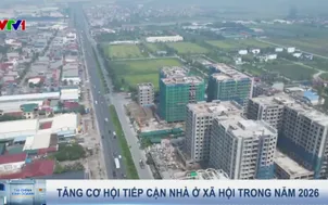 Tăng cơ hội tiếp cận nhà ở xã hội trong năm 2026