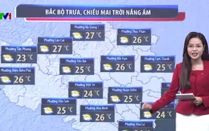 Bản tin thời tiết 18h45 - 17/01/2026