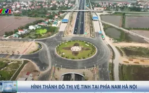 Hình thành đô thị vệ tinh tại phía Nam Hà Nội