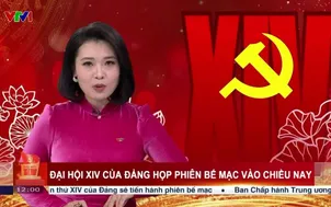 Đại hội XIV của Đảng họp phiên bế mạc vào chiều nay