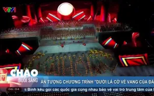 "Dưới lá cờ vẻ vang của Đảng": Hào hùng bản hòa ca về niềm tự hào dân tộc