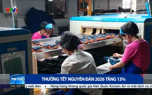 Thưởng tết Nguyên đán 2026 tăng 13%