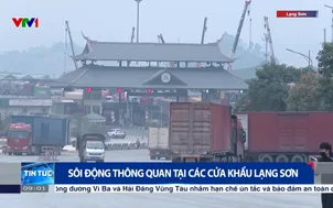 Sôi động thông quan tại các cửa khẩu Lạng Sơn