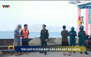 Tạm giữ flycam xâm nhập vùng cấm bay gần sân bay Đà Nẵng