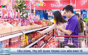 Tiêu dùng, trụ đỡ quan trọng của nền kinh tế