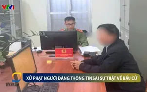 Xử phạt 7,5 triệu đồng các trường hợp đăng thông tin sai sự thật về bầu cử