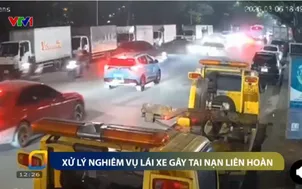 Xử lý nghiêm vụ lái xe gây tai nạn liên hoàn, khiến 1 người thiệt mạng 