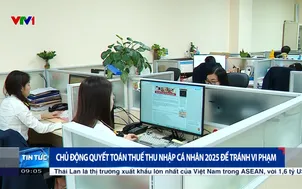 Chủ động quyết toán thuế thu nhập cá nhân 2025 để tránh vi phạm