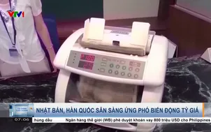 Nhật Bản, Hàn Quốc sẵn sàng ứng phó biến động tỷ giá