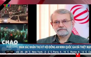 Iran xác nhận Thư ký Hội đồng An ninh Quốc gia đã thiệt mạng 