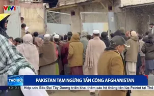 Pakistan tuyên bố tạm ngừng các cuộc tấn công Afghanistan