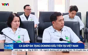Ca ghép đa tạng Domino đầu tiên tại Việt Nam