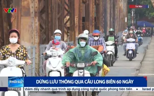 Hà Nội cấm phương tiện qua cầu Long Biên trong 60 ngày
