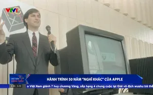 Hành trình 50 năm "nghĩ khác" của Apple