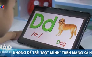 Không để trẻ "một mình" trên mạng xã hội 