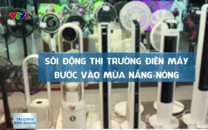 Sôi động thị trường điện máy bước vào mùa nắng nóng