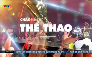 Thể thao sáng | 06/4/2026