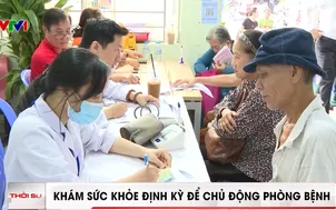 Khám sức khỏe định kỳ để chủ động phòng bệnh