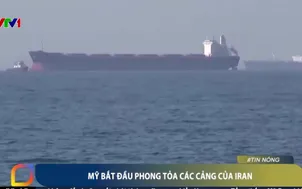 Mỹ bắt đầu phong tỏa các cảng của Iran