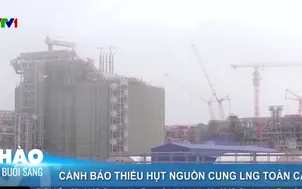 Cảnh báo thiếu hụt nguồn cung LNG toàn cầu