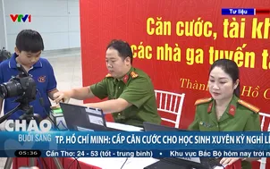 TP. Hồ Chí Minh: Cấp căn cước cho học sinh xuyên kỳ nghỉ lễ