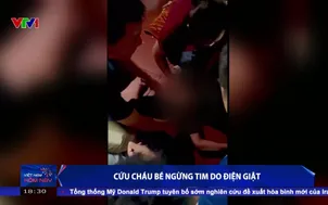Cứu cháu bé ngừng tim do điện giật 