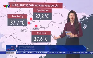 Bản tin thời tiết 18h45 - 23/5/2026