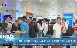 Tăng cường giám sát, phát hiện ca nghi mắc Ebola