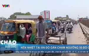 Nền nhiệt tại Ấn Độ gần chạm ngưỡng 50 độ C