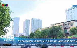 Thủ đô Hà Nội hạ nhiệt sau chuỗi ngày nắng nóng gay gắt