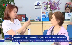 Khoảng 25 triệu thuê bao di động chưa xác thực thông tin
