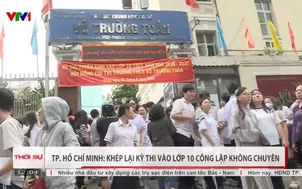 TP. Hồ Chí Minh: Khép lại kỳ thi vào lớp 10 công lập không chuyên