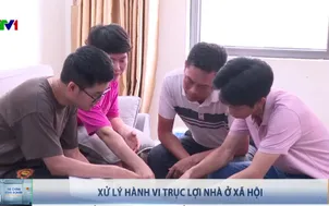 Xử lý hành vi trục lợi nhà ở xã hội