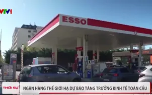 Ngân hàng Thế giới hạ dự báo tăng trưởng kinh tế toàn cầu