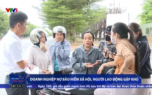 Doanh nghiệp nợ bảo hiểm xã hội, người lao động gặp khó