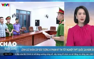 Tuyên Quang: Lệnh giữ khẩn cấp đối tượng vi phạm kỳ thi tốt nghiệp THPT Quốc gia năm 2026
