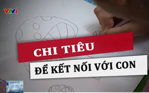 Chi tiêu để kết nối với con